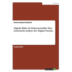 Digitale-Bilder-im-Dokumentarfilm.-Eine-semiotische-Analyse-des-Digital-Cinema