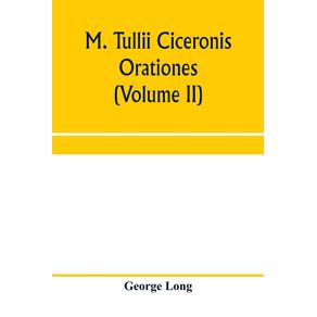 M.-Tullii-Ciceronis-orationes--Volume-II-