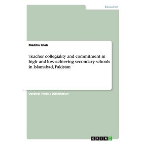 Teacher-collegiality-and-commitment-in-high--and-low-achieving-secondary-schools-in-Islamabad-Pakistan