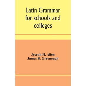 Latin-grammar-for-schools-and-colleges
