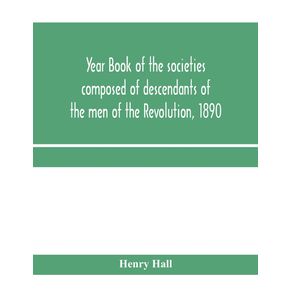 Year-book-of-the-societies-composed-of-descendants-of-the-men-of-the-Revolution-1890