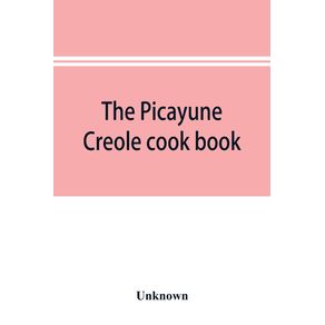 The-Picayune-Creole-cook-book