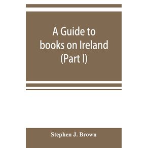 A-guide-to-books-on-Ireland--Part-I-