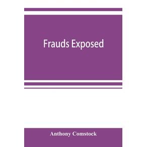 Frauds-exposed--or-How-the-people-are-deceived-and-robbed-and-youth-corrupted