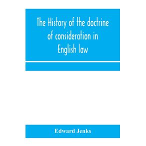 The-history-of-the-doctrine-of-consideration-in-English-law