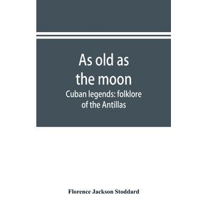 As-old-as-the-moon--Cuban-legends