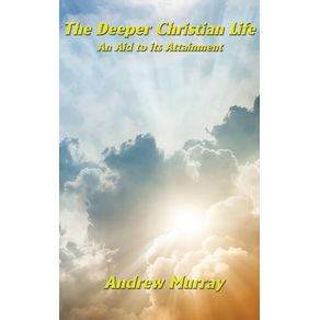 The-Deeper-Christian-Life-an-Aid-to-its-Attainment