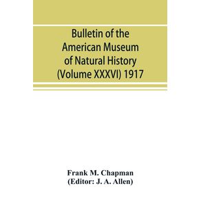Bulletin-of-the-American-Museum-of-Natural-History--Volume-XXXVI--1917--The-distribution-of-bird-life-in-Colombia--a-contribution-to-a-biological-survey-of-South-America
