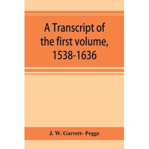 A-transcript-of-the-first-volume-1538-1636-of-the-parish-register-of-Chesham-in-the-county-of-Buckingham