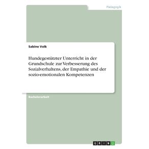 Hundegestutzter-Unterricht-in-der-Grundschule-zur-Verbesserung-des-Sozialverhaltens-der-Empathie-und-der-sozio-emotionalen-Kompetenzen