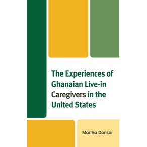 The-Experiences-of-Ghanaian-Live-in-Caregivers-in-the-United-States