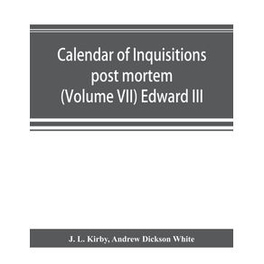 Calendar-of-inquisitions-post-mortem-and-other-analogous-documents-preserved-in-the-Public-Record-Office--Volume-VII--Edward-III