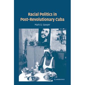 Racial-Politics-in-Post-Revolutionary-Cuba