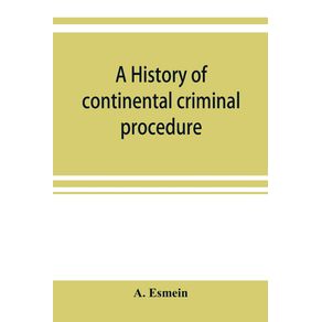 A-history-of-continental-criminal-procedure-with-special-reference-to-France