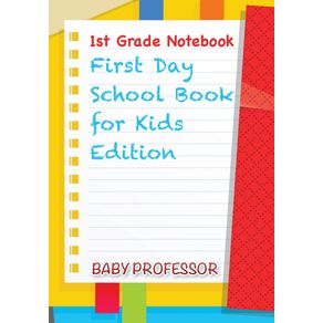 1st-Grade-Notebook-|-First-Day-School-Book-for-Kids-Edition