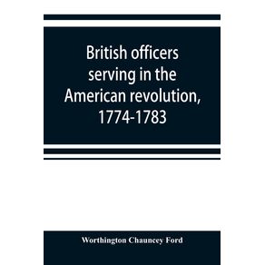 British-officers-serving-in-the-American-revolution-1774-1783