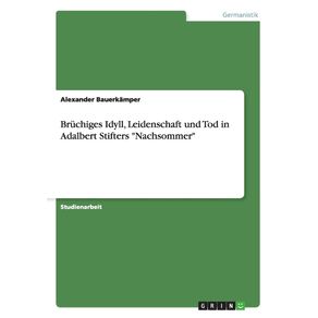 Bruchiges-Idyll-Leidenschaft-und-Tod-in-Adalbert-Stifters-Nachsommer
