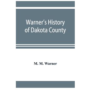 Warners-history-of-Dakota-County-Nebraska-from-the-days-of-the-pioneers-and-first-settlers-to-the-present-time-with-biographical-sketches-and-anecdotes-of-ye-olden-times