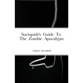 Sociopaths--Guide--To--The--Zombie--Apocalypse