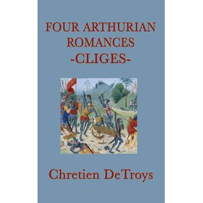 Four-Arthurian-Romances--Cliges-