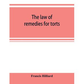 The-law-of-remedies-for-torts-including-replevin-real-action-pleading-evidence-damages
