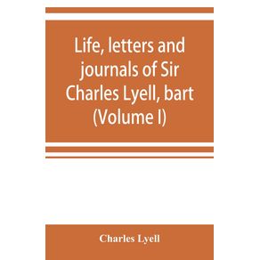 Life-letters-and-journals-of-Sir-Charles-Lyell-bart--Volume-I-