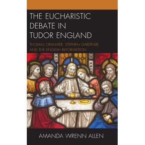 The-Eucharistic-Debate-in-Tudor-England