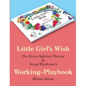 Little-Girls-Wish-The-Divine-Spiritual-Warrior---Young-Wayshowers-Working-playbook