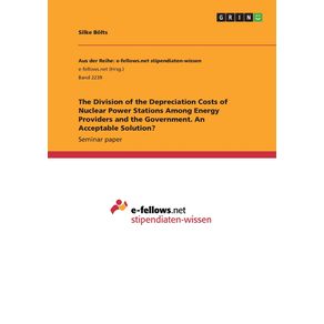 The-Division-of-the-Depreciation-Costs-of-Nuclear-Power-Stations-Among-Energy-Providers-and-the-Government.-An-Acceptable-Solution-