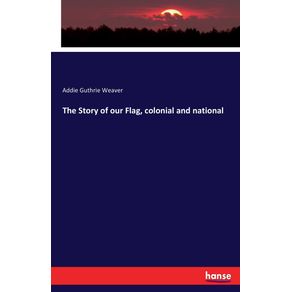 The-Story-of-our-Flag-colonial-and-national