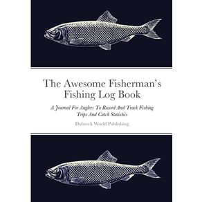 The-Awesome-Fishermans-Fishing-Log-Book