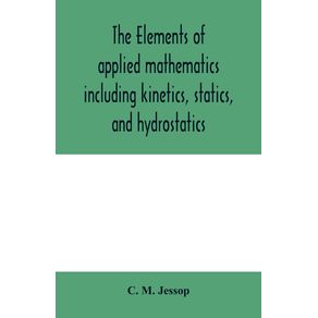 The-elements-of-applied-mathematics-including-kinetics-statics-and-hydrostatics