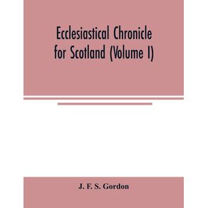 Ecclesiastical-chronicle-for-Scotland--Volume-I---Scotichronicon