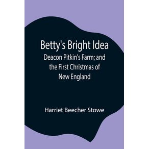 Bettys-Bright-Idea--Deacon-Pitkins-Farm--and-the-First-Christmas-of-New-England