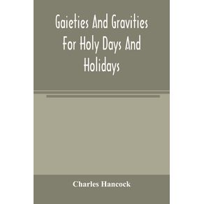 Gaieties-and-gravities-for-holy-days-and-holidays