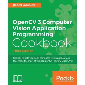 OpenCV-3-Computer-Vision-Application-Programming-Cookbook---Third-Edition