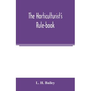 The-horticulturists-rule-book--a-compendium-of-useful-information-for-fruit-growers-truck-gardeners-florists-and-others