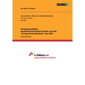 Kriegsschauplatze-standard-essentieller-Patente-und-der-Orange-Book-Standard-des-BGH