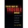 There-May-Be-Trouble-Ahead