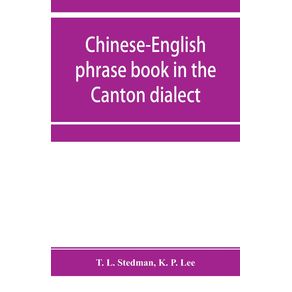 Chinese-English-phrase-book-in-the-Canton-dialect-or-Dialogues-on-ordinary-and-familiar-subjects-for-the-use-of-Chinese-resident-in-America-and-of-Americans-desirous-of-learning-the-Chinese-language