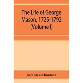 The-life-of-George-Mason-1725-1792--Volume-I-