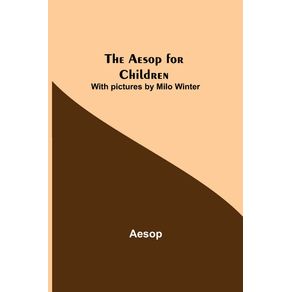 The-Aesop-for-Children--With-pictures-by-Milo-Winter