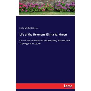 Life-of-the-Reverend-Elisha-W.-Green