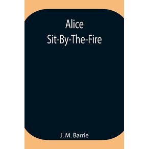 Alice-Sit-By-The-Fire