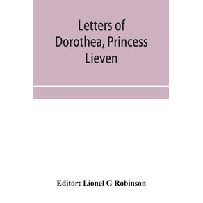 Letters-of-Dorothea-princess-Lieven-during-her-residence-in-London-1812-1834