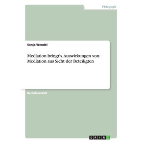 Mediation-bringts.-Auswirkungen-von-Mediation-aus-Sicht-der-Beteiligten