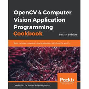OpenCV-4-Computer-Vision-Application-Programming-Cookbook