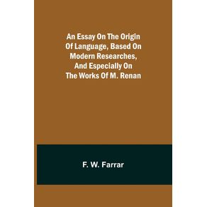 An-essay-on-the-origin-of-language-based-on-modern-researches-and-especially-on-the-works-of-M.-Renan