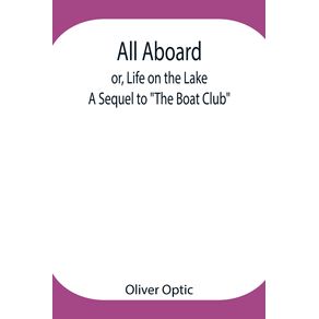 All-Aboard--or-Life-on-the-Lake--A-Sequel-to-The-Boat-Club