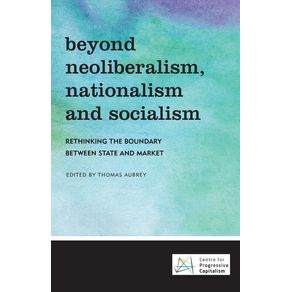 Beyond-Neoliberalism-Nationalism-and-Socialism